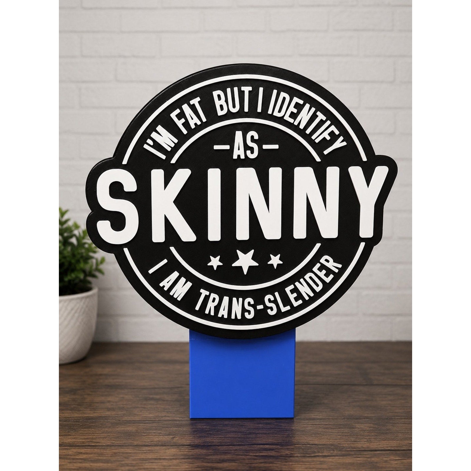 I'm fat but... Funny Sign / Wall Art